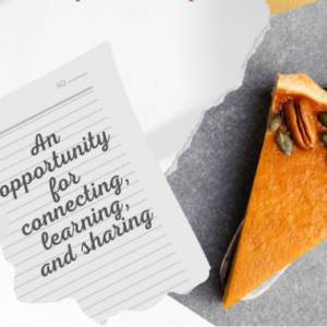 image of a piece of pumpkin pie on a serving utensil with a note beside that says An opportunity for Connecting, learning, and sharing